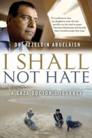 I Shall Not Hate- Dr. Abuelaish