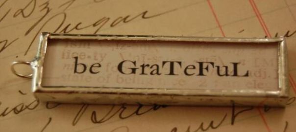 Remembering to be grateful for what we have rather than what we don't have.